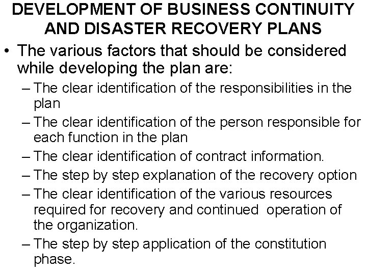 DEVELOPMENT OF BUSINESS CONTINUITY AND DISASTER RECOVERY PLANS • The various factors that should