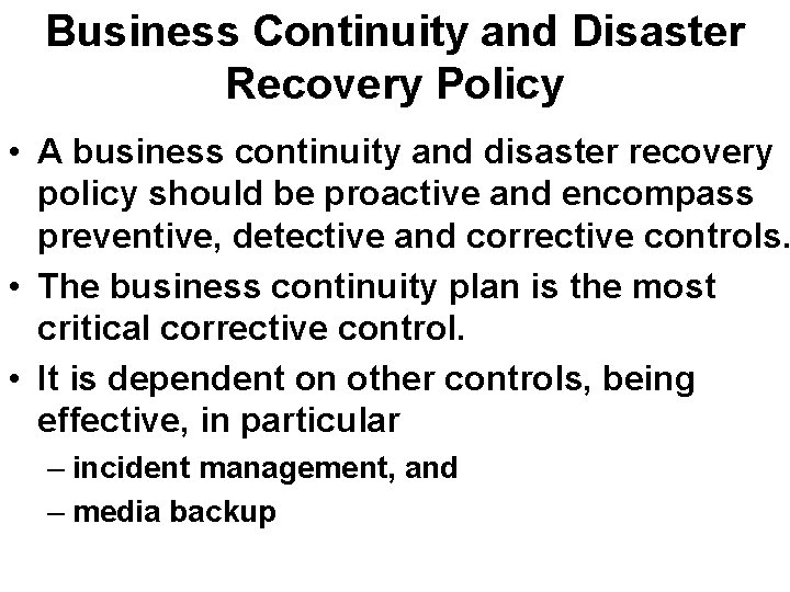 Business Continuity and Disaster Recovery Policy • A business continuity and disaster recovery policy