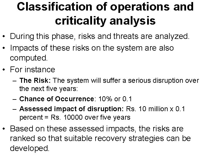 Classification of operations and criticality analysis • During this phase, risks and threats are