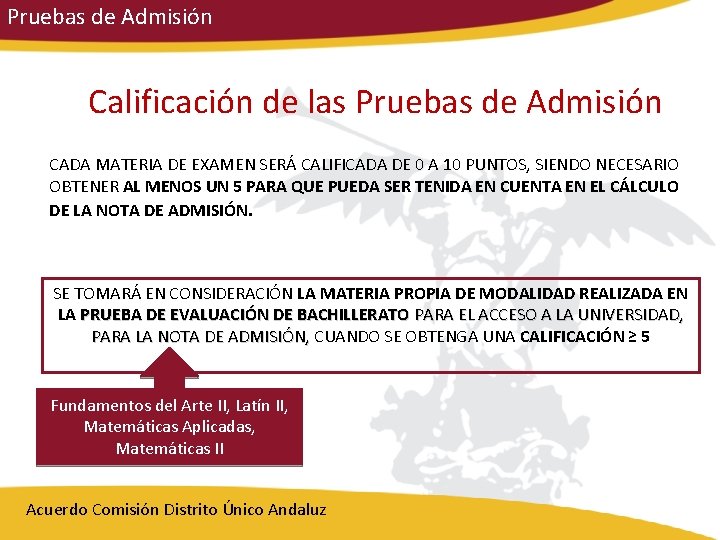 Pruebas de Admisión Calificación de las Pruebas de Admisión CADA MATERIA DE EXAMEN SERÁ