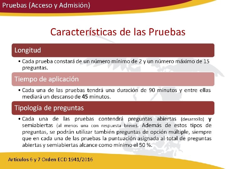 Pruebas (Acceso y Admisión) Características de las Pruebas Artículos 6 y 7 Orden ECD