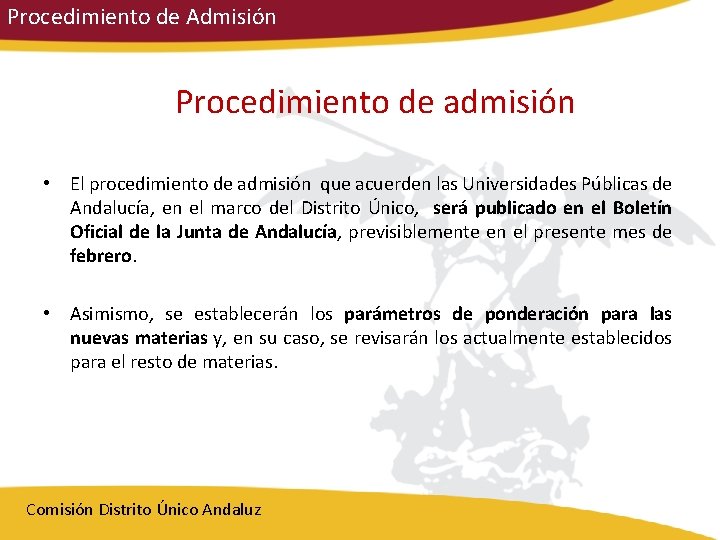 Procedimiento de Admisión Procedimiento de admisión • El procedimiento de admisión que acuerden las