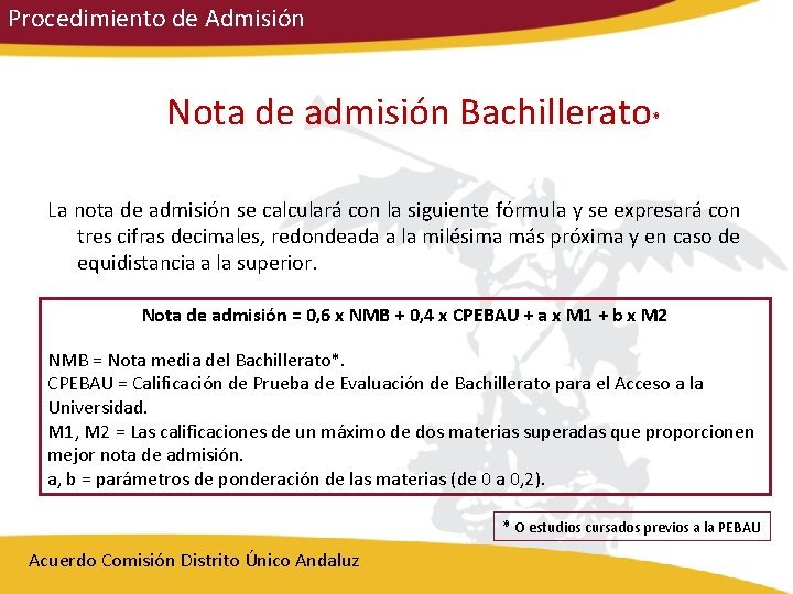 Procedimiento de Admisión Nota de admisión Bachillerato* La nota de admisión se calculará con