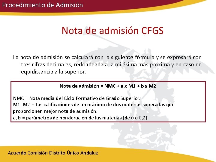 Procedimiento de Admisión Nota de admisión CFGS La nota de admisión se calculará con