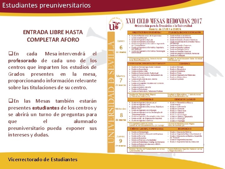 Estudiantes preuniversitarios ENTRADA LIBRE HASTA COMPLETAR AFORO En cada Mesa intervendrá el profesorado de