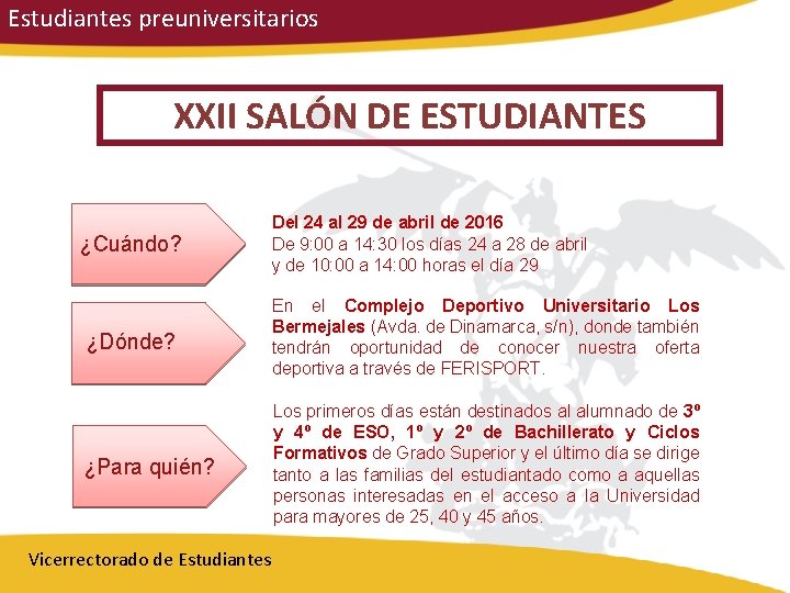 Estudiantes preuniversitarios XXII SALÓN DE ESTUDIANTES ¿Cuándo? Del 24 al 29 de abril de