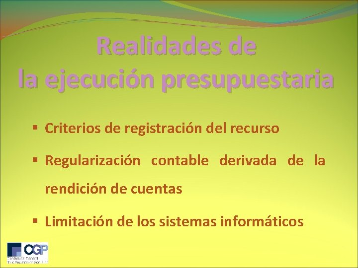 Realidades de la ejecución presupuestaria § Criterios de registración del recurso § Regularización contable