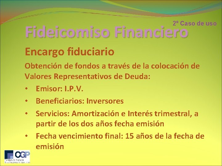 2º Caso de uso Fideicomiso Financiero Encargo fiduciario Obtención de fondos a través de