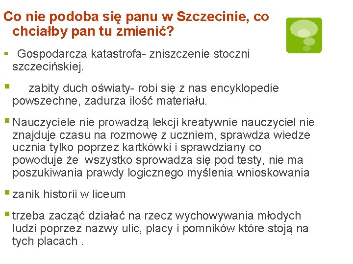 Co nie podoba się panu w Szczecinie, co chciałby pan tu zmienić? § Gospodarcza