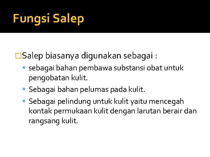 Fungsi Salep �Salep biasanya digunakan sebagai : sebagai bahan pembawa substansi obat untuk pengobatan