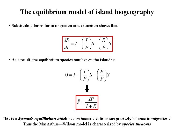 The equilibrium model of island biogeography • Substituting terms for immigration and extinction shows