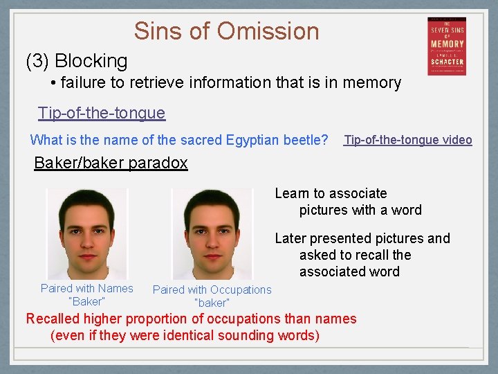 Sins of Omission (3) Blocking • failure to retrieve information that is in memory