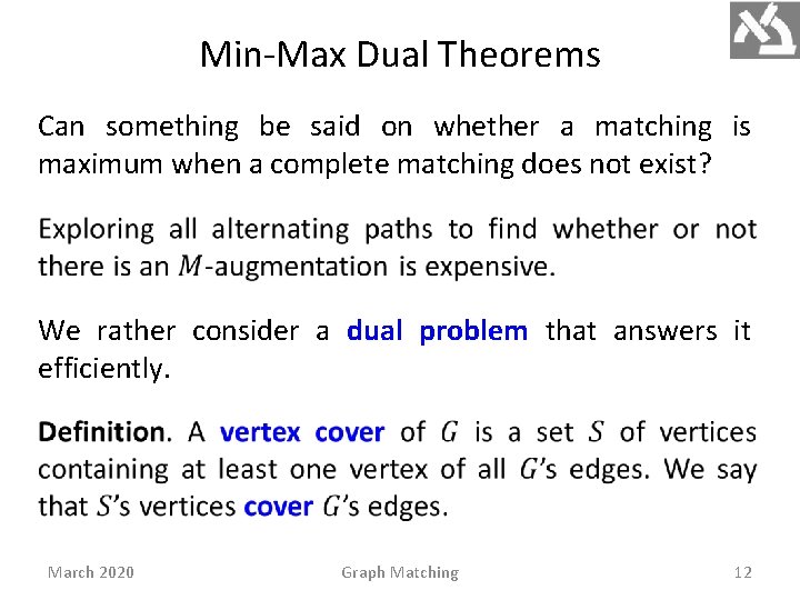 Min-Max Dual Theorems Can something be said on whether a matching is maximum when