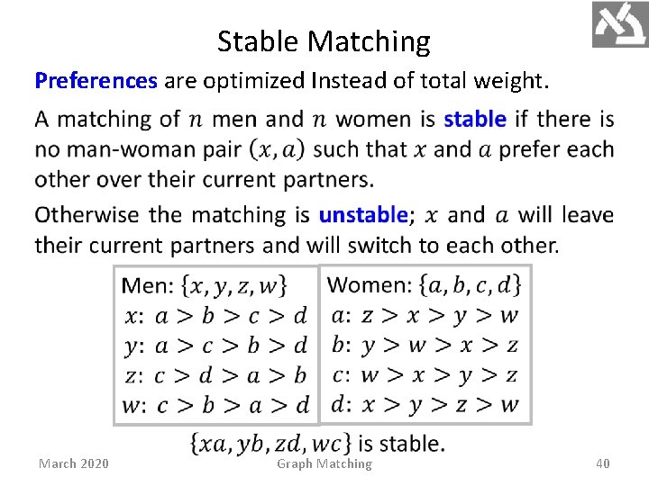 Stable Matching Preferences are optimized Instead of total weight. March 2020 Graph Matching 40