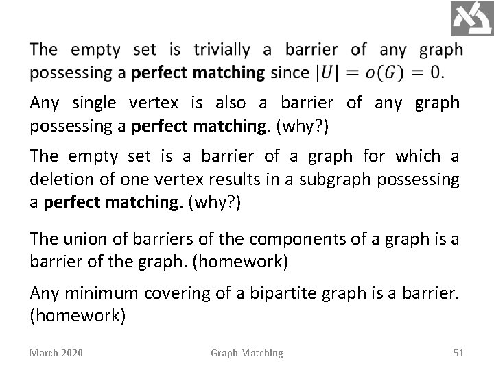 Any single vertex is also a barrier of any graph possessing a perfect matching.