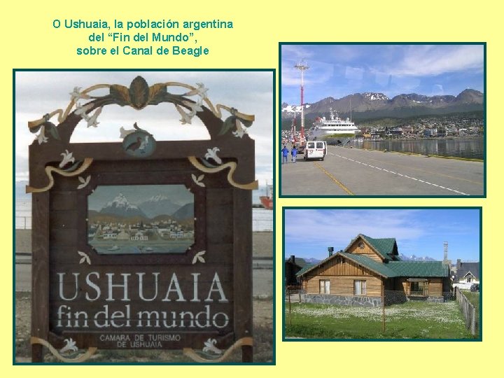 O Ushuaia, la población argentina del “Fin del Mundo”, sobre el Canal de Beagle