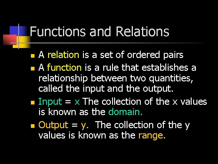 Functions and Relations n n A relation is a set of ordered pairs A