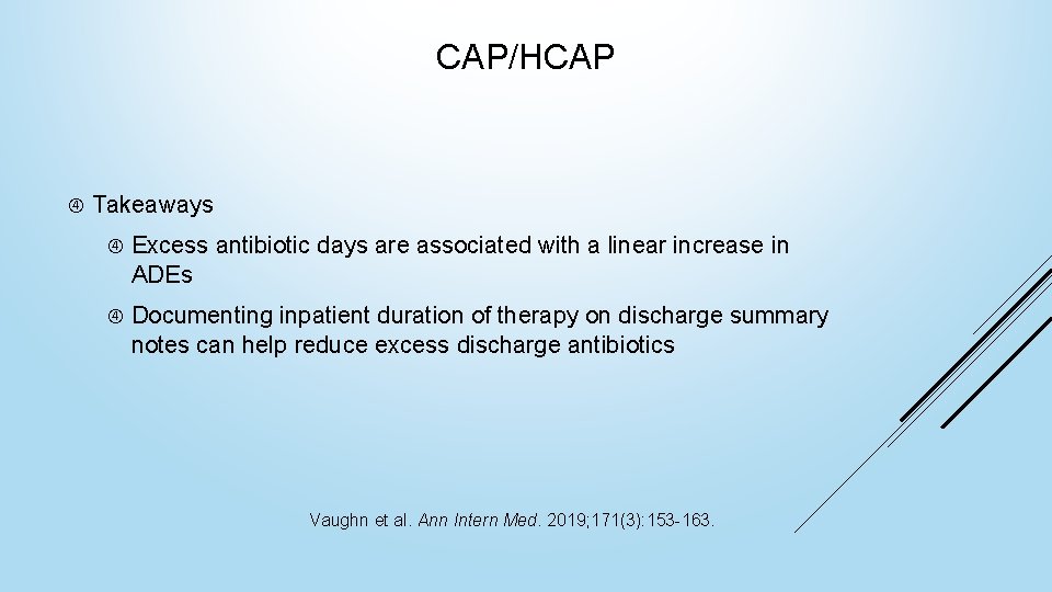 CAP/HCAP Takeaways Excess antibiotic days are associated with a linear increase in ADEs Documenting