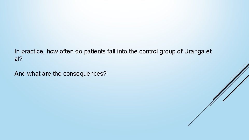 In practice, how often do patients fall into the control group of Uranga et