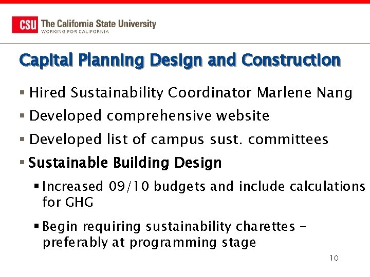 Capital Planning Design and Construction § Hired Sustainability Coordinator Marlene Nang § Developed comprehensive