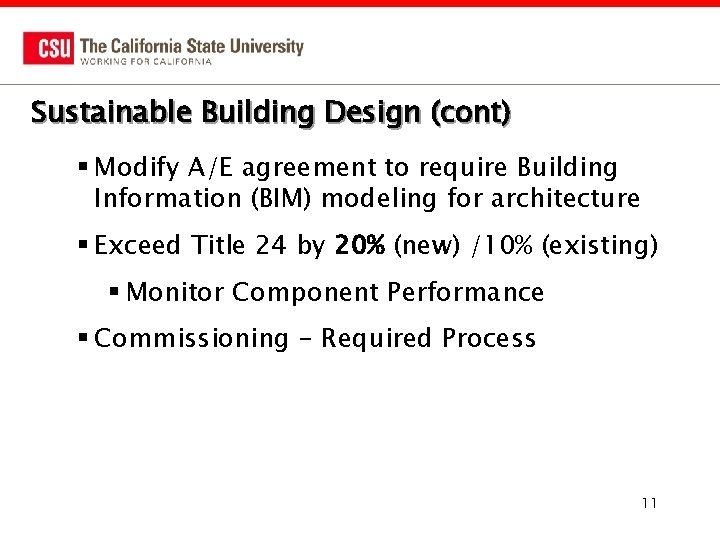 Sustainable Building Design (cont) § Modify A/E agreement to require Building Information (BIM) modeling