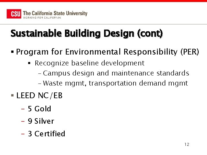 Sustainable Building Design (cont) § Program for Environmental Responsibility (PER) § Recognize baseline development