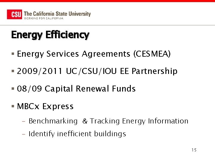 Energy Efficiency § Energy Services Agreements (CESMEA) § 2009/2011 UC/CSU/IOU EE Partnership § 08/09