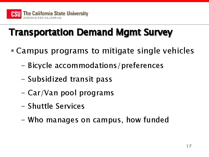 Transportation Demand Mgmt Survey § Campus programs to mitigate single vehicles – Bicycle accommodations/preferences