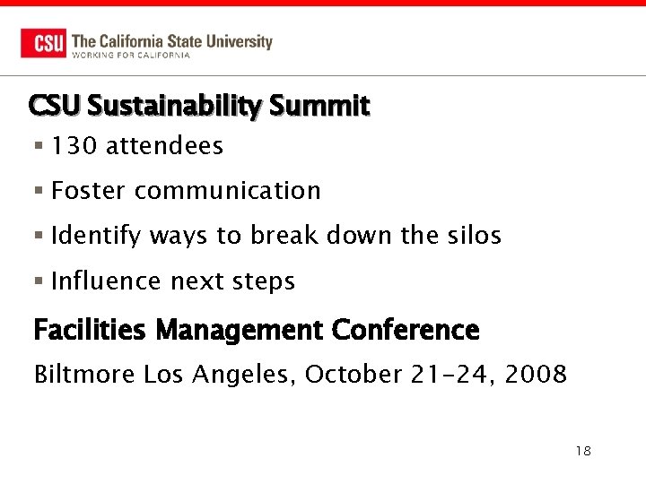CSU Sustainability Summit § 130 attendees § Foster communication § Identify ways to break