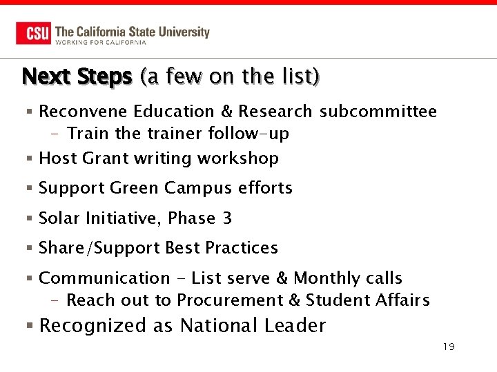 Next Steps (a few on the list) § Reconvene Education & Research subcommittee –