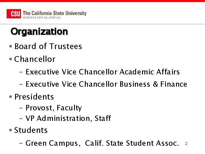 Organization § Board of Trustees § Chancellor – Executive Vice Chancellor Academic Affairs –