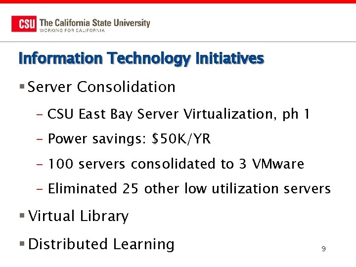 Information Technology Initiatives § Server Consolidation – CSU East Bay Server Virtualization, ph 1