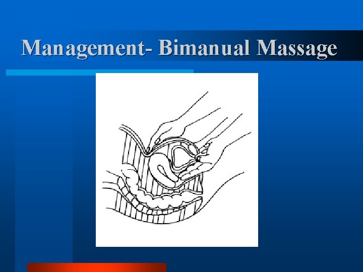 Management- Bimanual Massage 