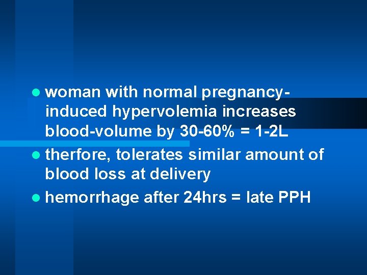 l woman with normal pregnancyinduced hypervolemia increases blood-volume by 30 -60% = 1 -2