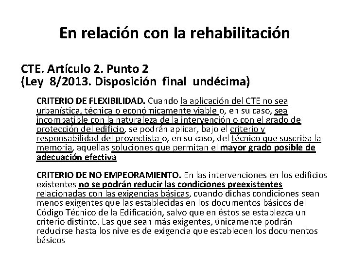 En relación con la rehabilitación CTE. Artículo 2. Punto 2 (Ley 8/2013. Disposición final