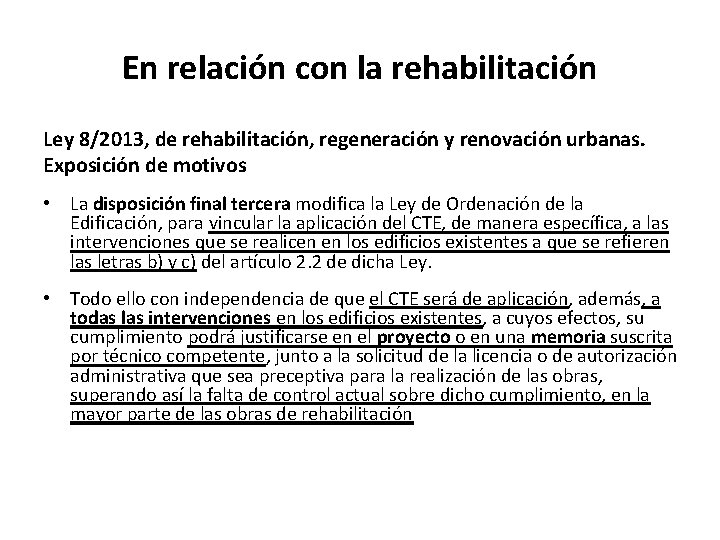 En relación con la rehabilitación Ley 8/2013, de rehabilitación, regeneración y renovación urbanas. Exposición
