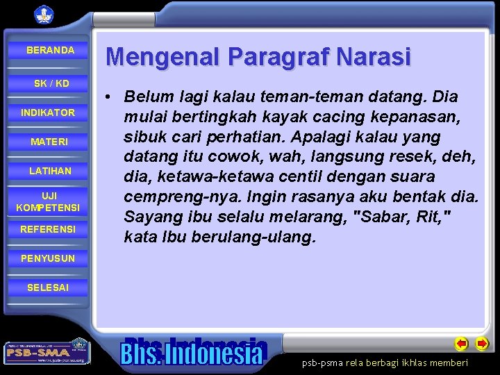 BERANDA SK / KD INDIKATOR MATERI LATIHAN UJI KOMPETENSI REFERENSI Mengenal Paragraf Narasi •