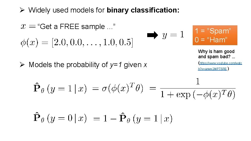 Ø Widely used models for binary classification: “Get a FREE sample. . . ”
