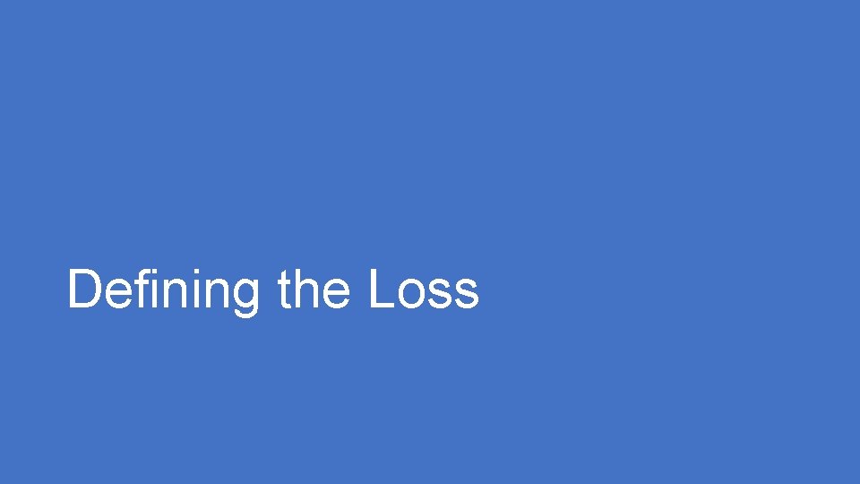 Defining the Loss 