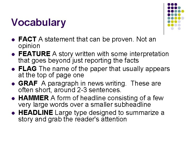 Vocabulary l l l FACT A statement that can be proven. Not an opinion