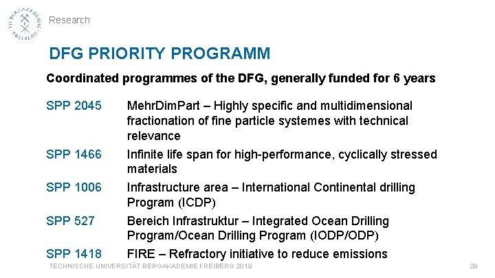 Research DFG PRIORITY PROGRAMM Coordinated programmes of the DFG, generally funded for 6 years