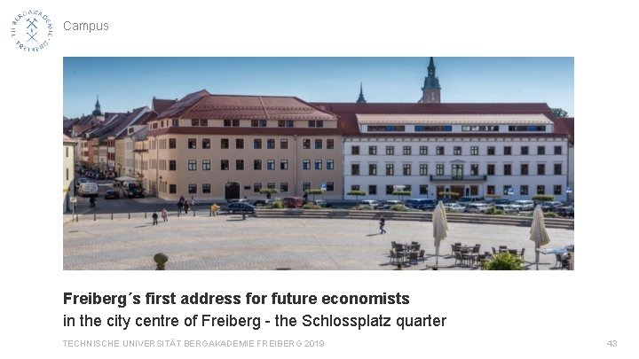 Campus Freiberg´s first address for future economists in the city centre of Freiberg -