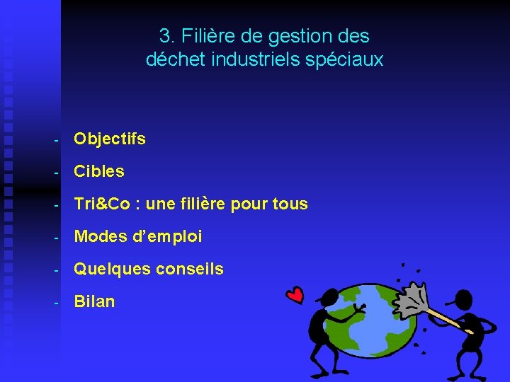 3. Filière de gestion des déchet industriels spéciaux - Objectifs - Cibles - Tri&Co