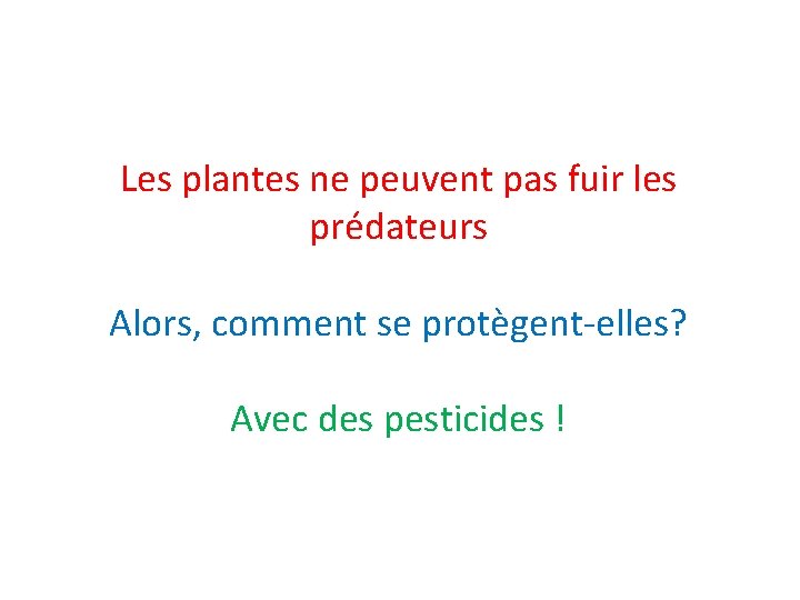 Les plantes ne peuvent pas fuir les prédateurs Alors, comment se protègent-elles? Avec des