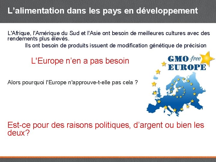 L’alimentation dans les pays en développement L'Afrique, l'Amérique du Sud et l'Asie ont besoin