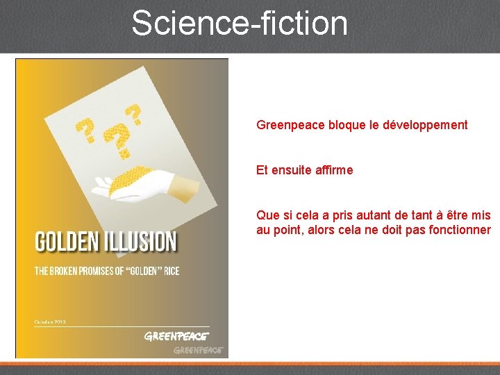 Science-fiction Greenpeace bloque le développement Et ensuite affirme Que si cela a pris autant