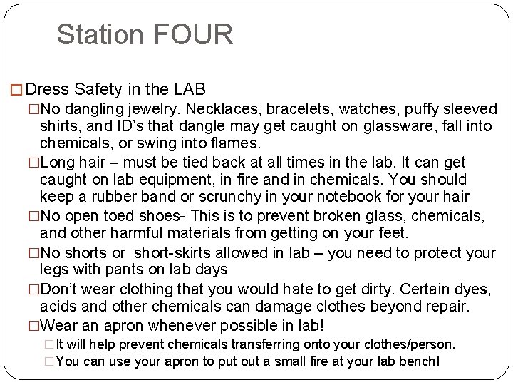 Station FOUR � Dress Safety in the LAB �No dangling jewelry. Necklaces, bracelets, watches,