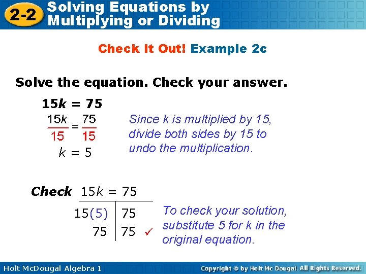 Solving Equations by 2 -2 Multiplying or Dividing Check It Out! Example 2 c