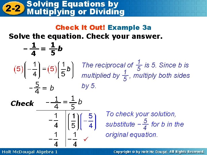 Solving Equations by 2 -2 Multiplying or Dividing Check It Out! Example 3 a