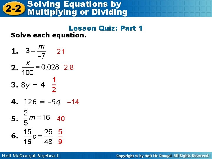 Solving Equations by 2 -2 Multiplying or Dividing Lesson Quiz: Part 1 Solve each